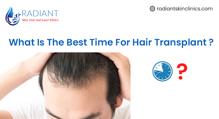 What is the best time for a hair transplant?